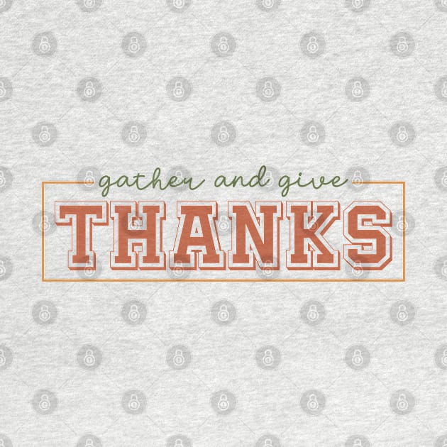 GATHER AND GIVE THANKS by MZeeDesigns